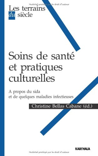 Soins de santé et pratiques culturelles : à propos du sida et de quelques maladies infectieuses