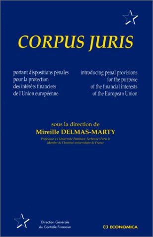 Corpus juris : portant dispositions pénales pour la protection des intérêts financiers de l'Union eu