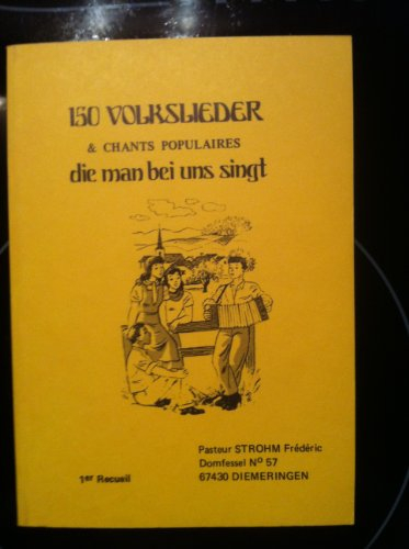 150 volkslieder die man bei uns singt : chants populaires...