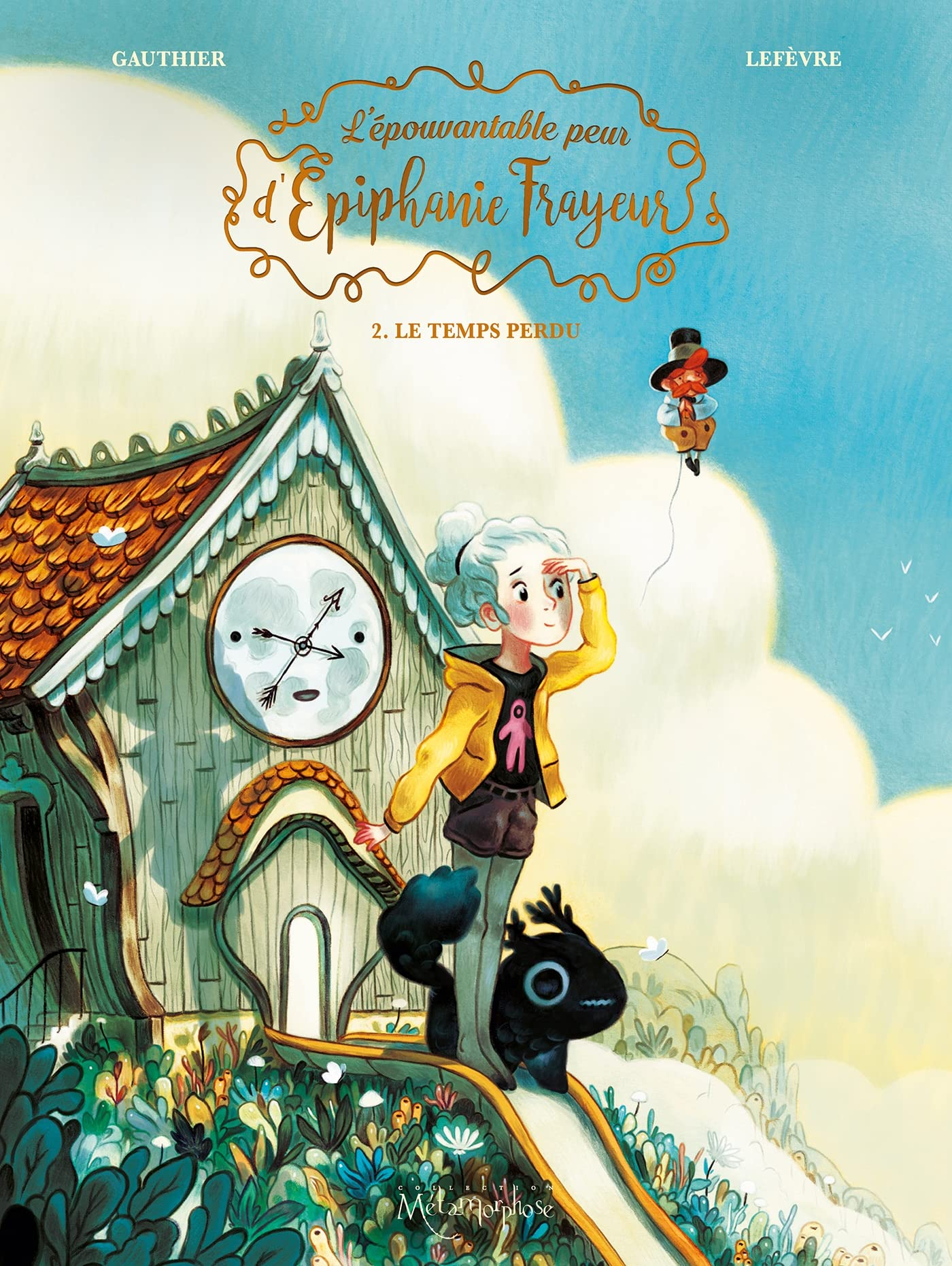 L'épouvantable peur d'Epiphanie Frayeur. Vol. 2. Le temps perdu