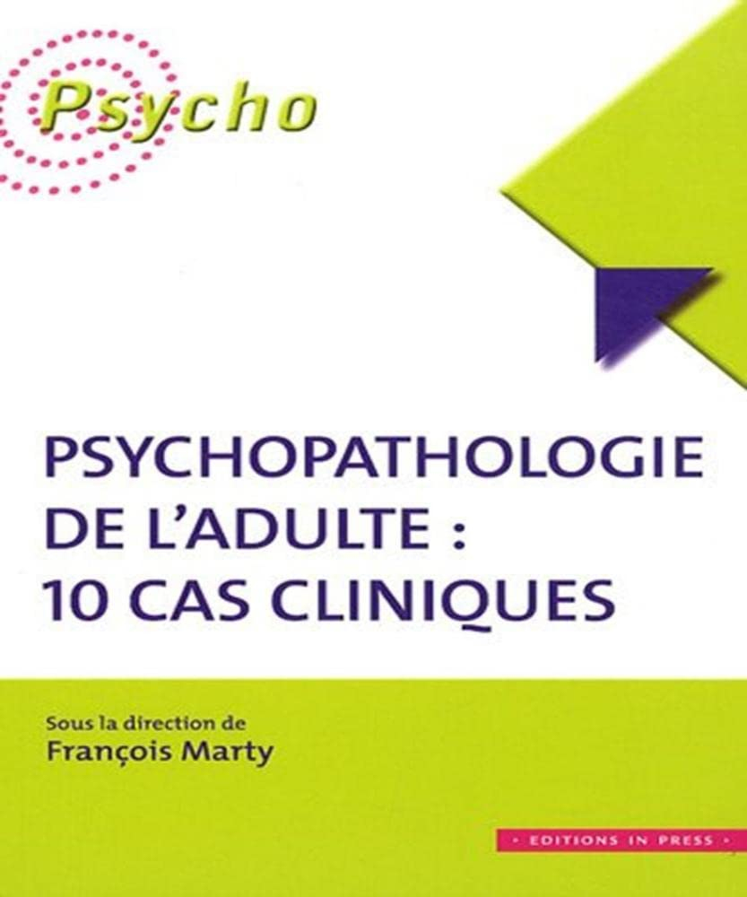 Psychopathologie de l'adulte : 10 cas cliniques