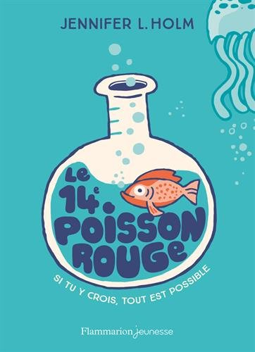 Le 14e poisson rouge : si tu y crois, tout est possible