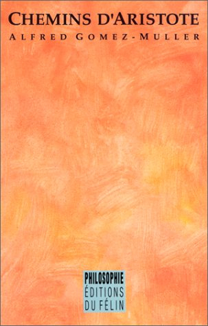 Chemins d'Aristote : Aristote et son époque, connaître, liberté et esclavage