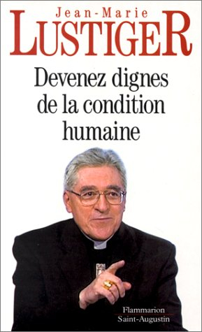 Devenez dignes de la condition humaine