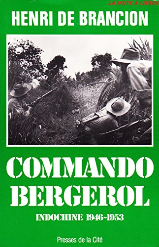 Commando Bergerol : Indochine 1946-1953