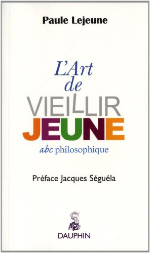 L'art de vieillir jeune : abc philosophique