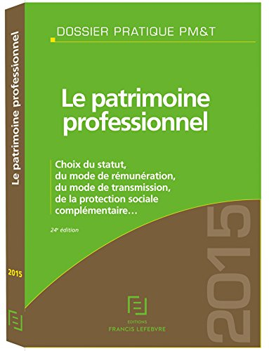 Le patrimoine professionnel : choix du statut, du mode de rémunération, du mode de transmission, de 