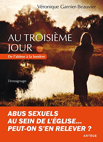 au troisième jour: de l'abîme à la lumière