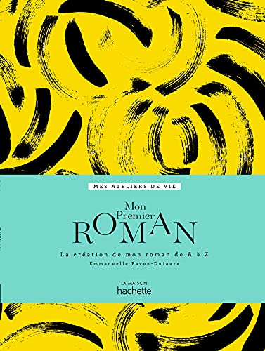 Mon premier roman : la création de mon roman de A à Z