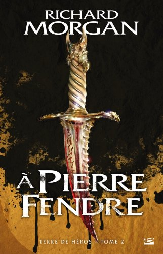 Terre de héros. Vol. 2. A pierre fendre