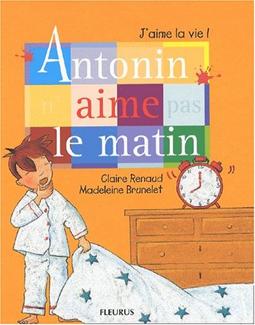 Antonin n'aime pas le matin