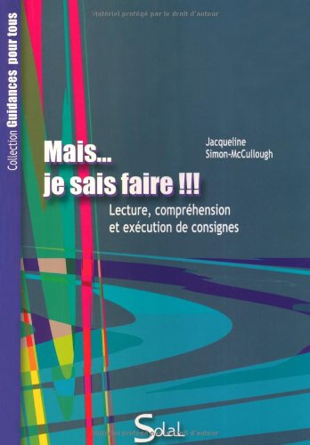 Mais... je sais faire !!! : lecture, compréhension et exécution des consignes