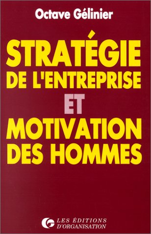 Stratégie de l'entreprise et motivation des hommes