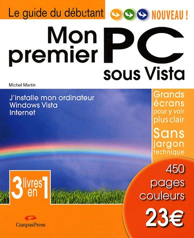 Mon premier PC sous Vista : j'installe mon ordinateur , Windows Vista, Internet