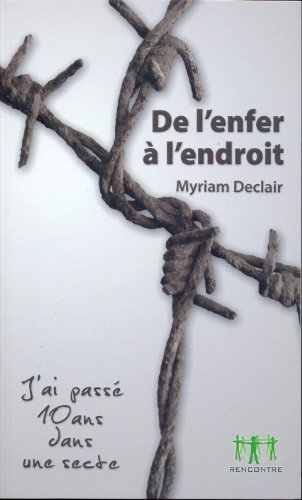 De l'enfer à l'endroit : j'ai passé 10 ans dans une secte