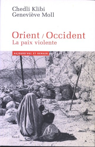 Orient-Occident : la paix violente