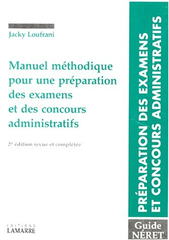MANUEL METHODIQUE POUR UNE PREPARATION DES EXAMENS ET DES CONCOURS ADMINISTRATIFS. Les divers types 