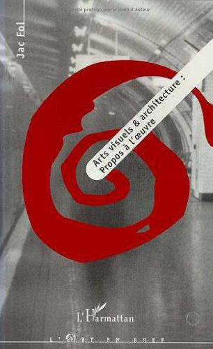 Arts visuels et architecture, propos à l'oeuvre