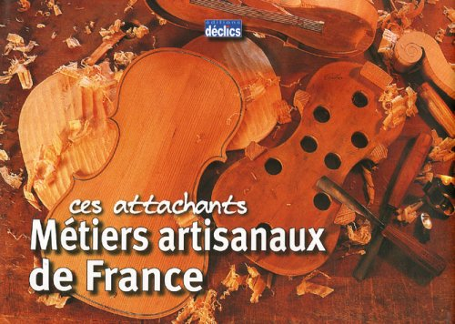 Ces attachants métiers artisanaux de France