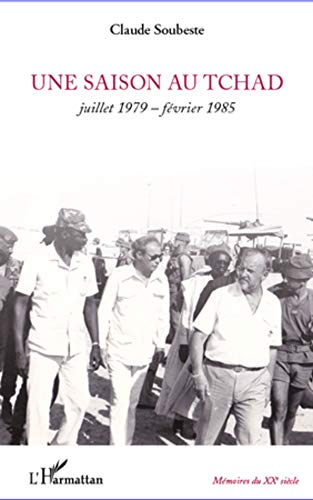 Une saison au Tchad : juillet 1979-février 1985