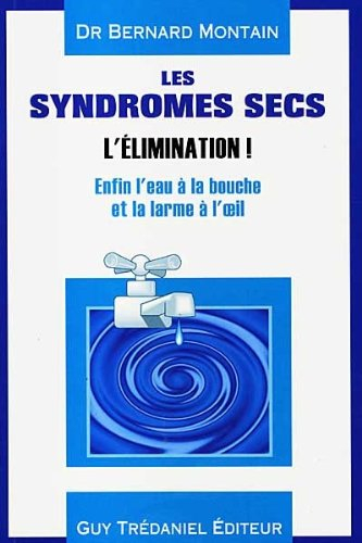 L'eau à la bouche... et la larme à l'oeil : le syndrome sec menacé de disparition ?