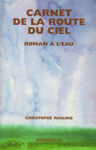 Carnet de la route du ciel : roman à l'eau