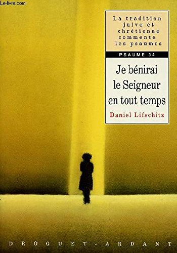 Je bénirai le Seigneur en tout temps : psaume 34