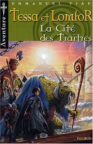 Tessa et Lomfor. Vol. 5. La cité des traîtres