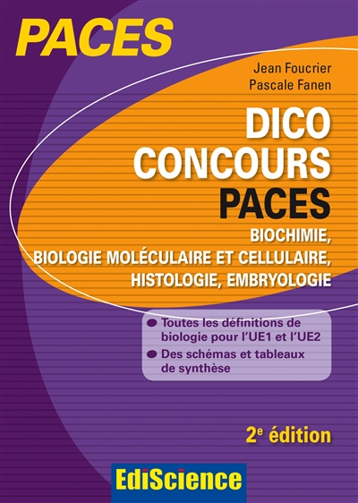 Dico concours PACES : biochimie, biologie moléculaire et cellulaire, histologie, embryologie : toute