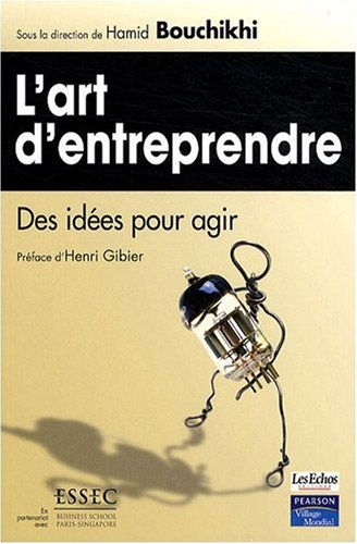L'art d'entreprendre : des idées pour agir