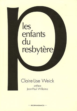 Les enfants du presbytère : filiations et transmissions dans les familles pastorales