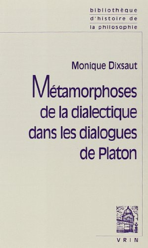 Métamorphoses de la dialectique dans les dialogues de Platon