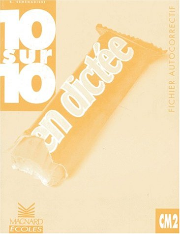 10/10 en dictée, cm2 : fichier autocorrectif