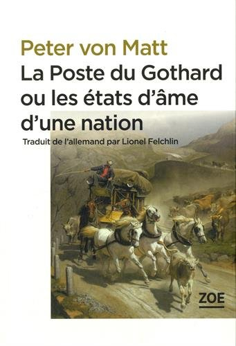 La poste du Gothard ou Les états d'âme d'une nation