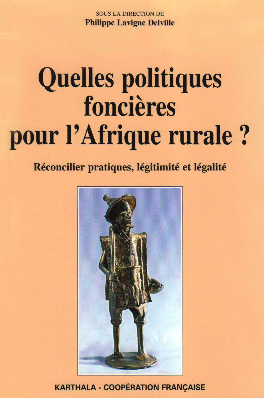 Quelles politiques foncières pour l'Afrique rurale ? : réconcilier pratiques, légitimité et légalité