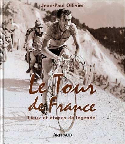 le tour de france : lieux et etapes de légende