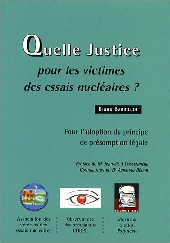 Quelle justice pour les victimes des essais nucléaires ? : pour l'adoption du principe de présomptio