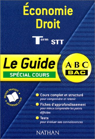 Economie, droit, terminale STT : spécial cours : cours complet et structuré, fiches d'approfondissem