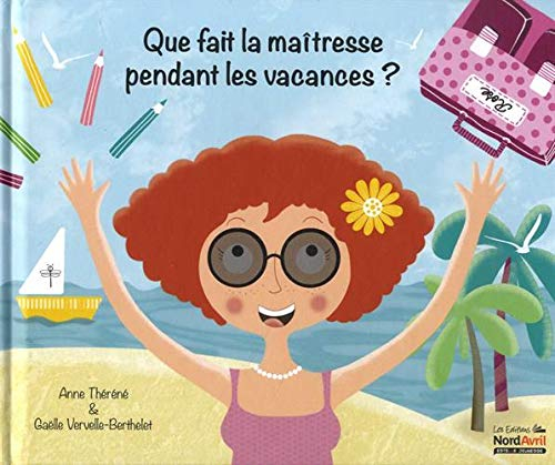 Que fait la maîtresse pendant les vacances ?