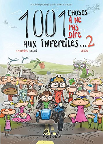 1.001 choses à ne pas dire aux infertiles. Vol. 2