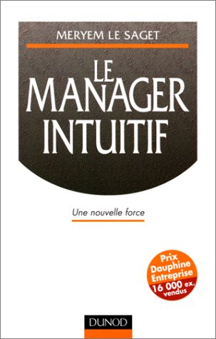 le manager intuitif. une nouvelle force