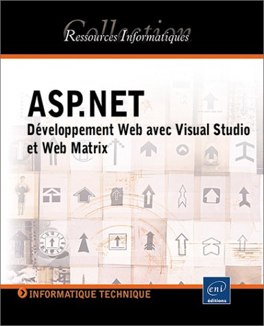 ASP.Net : développement Web avec Visual Studio et Web Matrix