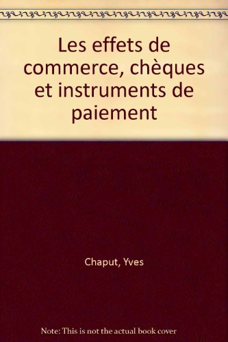 les effets de commerce, chèques et instruments de paiement