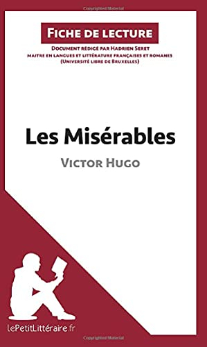 Les Misérables de Victor Hugo (Fiche de lecture): Résumé complet et analyse détaillée de l'oeuvre