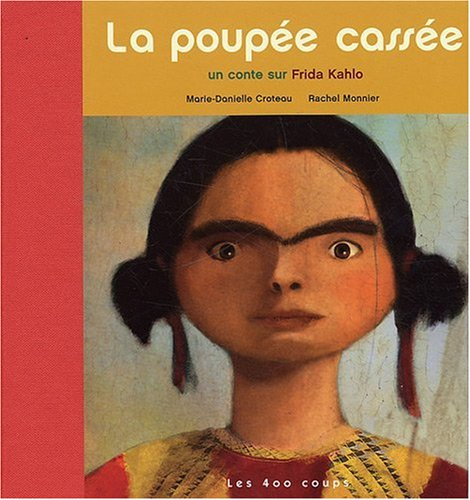 La poupée cassée : conte sur Frida Kahlo