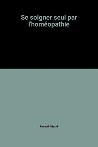 Se soigner seul par l'homéopathie