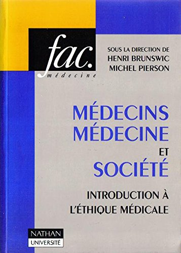 Médecins, médecine et société : introduction à l'éthique médicale