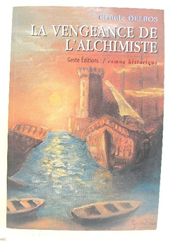 La vengeance de l'alchimiste : au XVIIe siècle en pays d'Olonne