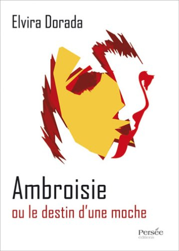 ambroisie ou le destin d'une moche
