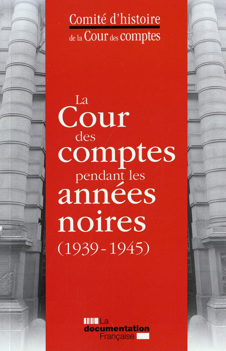La Cour des comptes pendant les années noires : 1939-1945